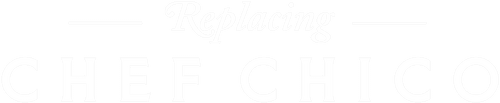 Replacing Chef Chico