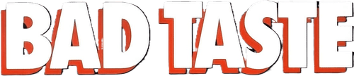 Bad Taste