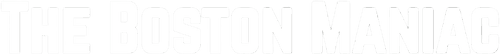 The Boston Maniac