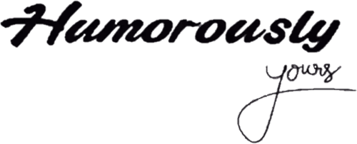 Humorously Yours