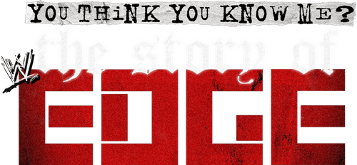 You Think You Know Me? The Story of Edge
