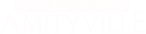 Famously Haunted: Amityville