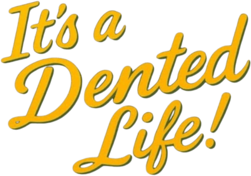 It's a Dented Life!