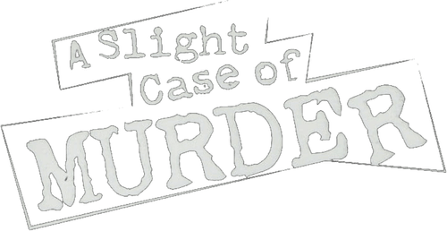A Slight Case of Murder