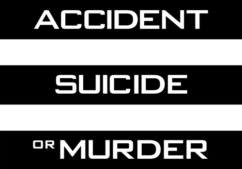 Accident, Suicide or Murder