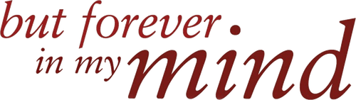 But Forever in My Mind