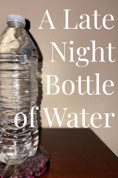 A Late Night Bottle of Water