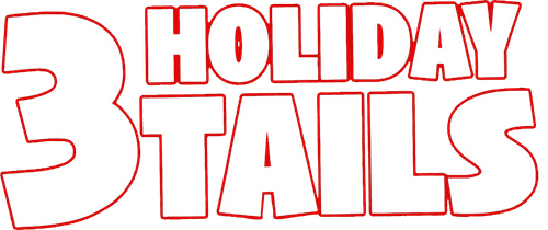 3 Holiday Tails