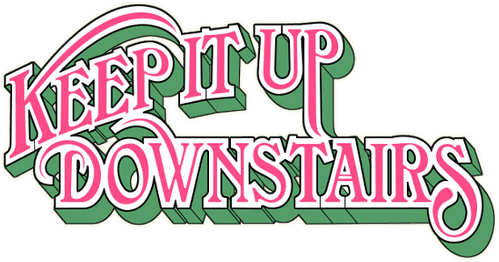 Keep It Up Downstairs