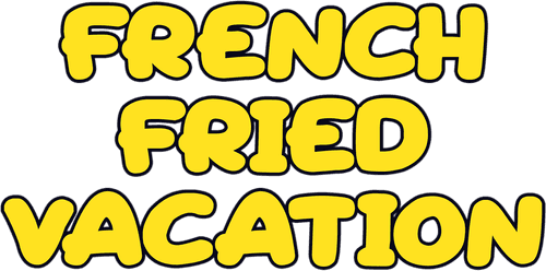 French Fried Vacation
