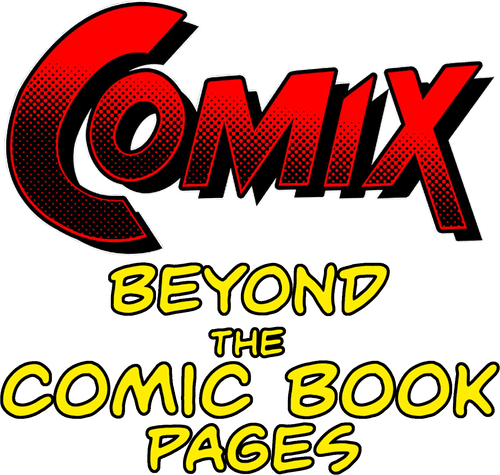 COMIX: Beyond the Comic Book Pages