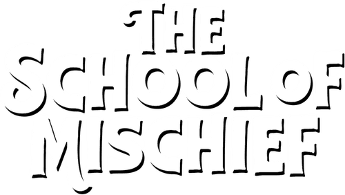 The School of Mischief