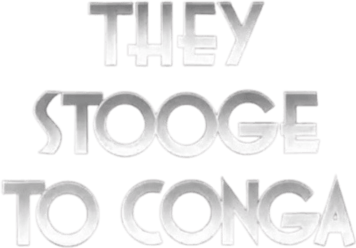 They Stooge to Conga