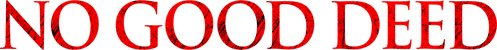 No Good Deed