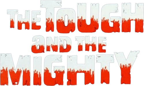 The Tough and the Mighty