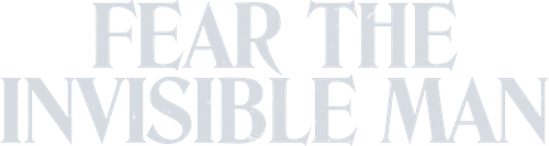 Fear the Invisible Man