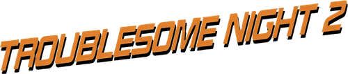 Troublesome Night 2
