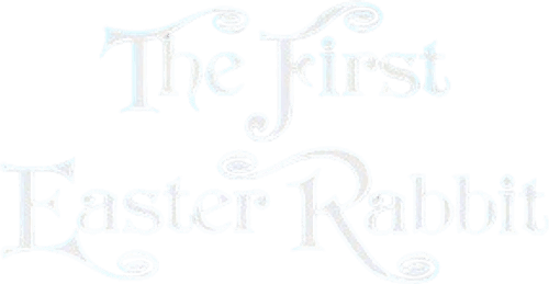 The First Easter Rabbit