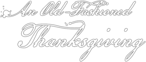 An Old Fashioned Thanksgiving