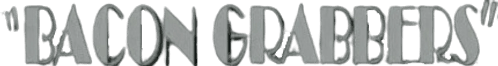 Bacon Grabbers