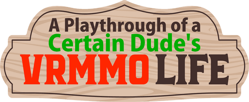 A Playthrough of a Certain Dude's VRMMO Life