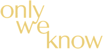 Only We Know