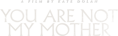 You Are Not My Mother