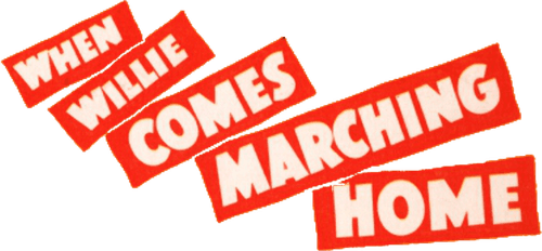 When Willie Comes Marching Home