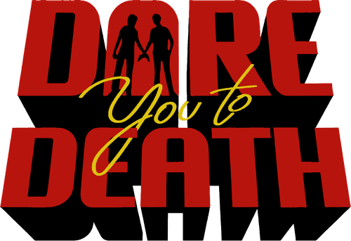 Dare You to Death