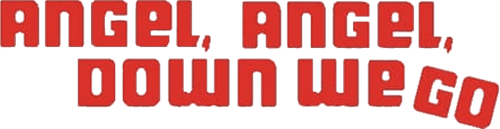 Angel, Angel, Down We Go