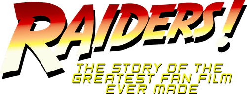 Raiders!: The Story of the Greatest Fan Film Ever Made