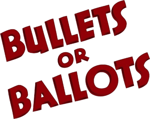 Bullets or Ballots