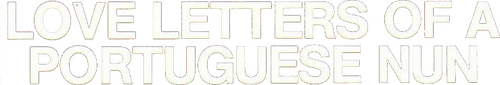 Love Letters of a Portuguese Nun