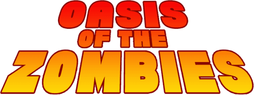 Oasis of the Zombies