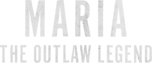 Maria: The Outlaw Legend