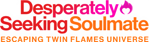 Desperately Seeking Soulmate: Escaping Twin Flames Universe