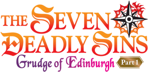 The Seven Deadly Sins: Grudge of Edinburgh Part 1