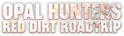 Opal Hunters: Red Dirt Road Trip