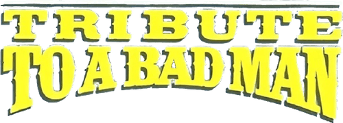 Tribute to a Bad Man