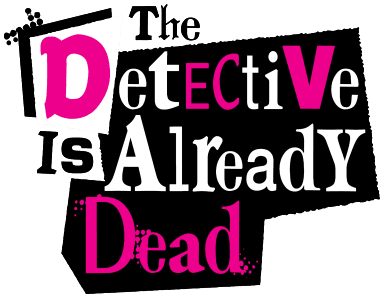 The Detective Is Already Dead