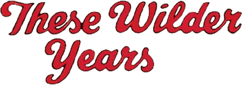 These Wilder Years