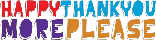 Happythankyoumoreplease