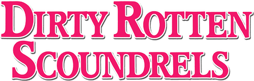 Dirty Rotten Scoundrels