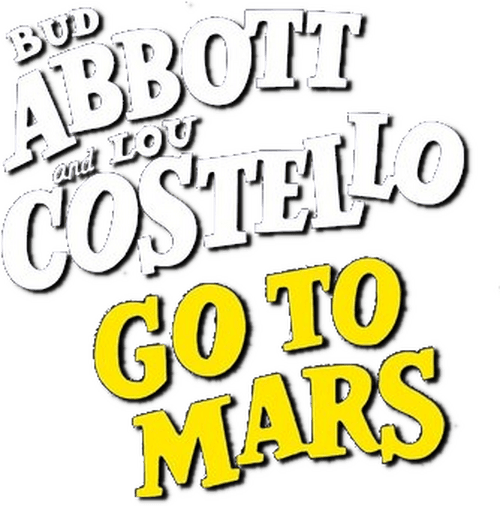 Abbott and Costello Go to Mars