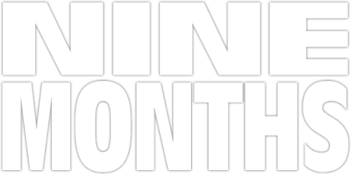 Nine Months