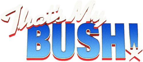 That's My Bush!