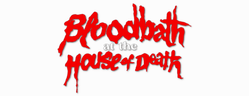Bloodbath at the House of Death