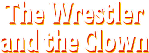The Wrestler and the Clown