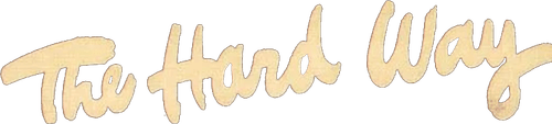 The Hard Way
